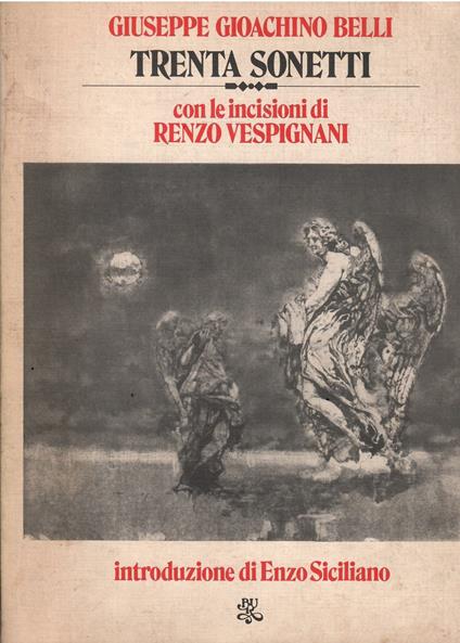 Giuseppe Gioacchino Belli - Trenta Sonetti con Le Incisioni di Renzo Vespignani - Giuseppe Gioachino Belli - copertina