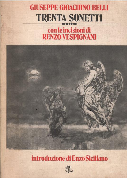 Giuseppe Gioacchino Belli - Trenta Sonetti con Le Incisioni di Renzo Vespignani - Giuseppe Gioachino Belli - copertina