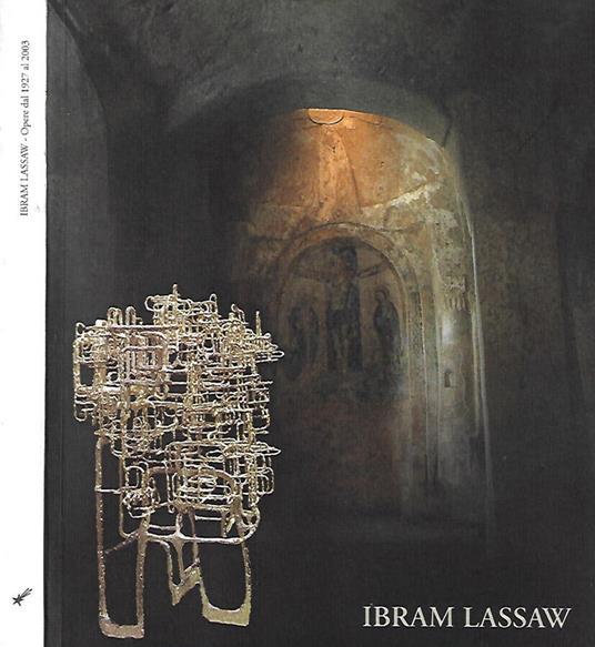 Ibram Lassaw. Opere dal 1927 al 2003 - copertina