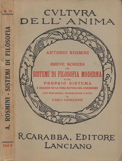 Breve schizzo dei Sistemi di Filosofia Moderna e del Proprio Sistema e dialogo su la vera natura del conoscere - Antonio Rosmini - copertina