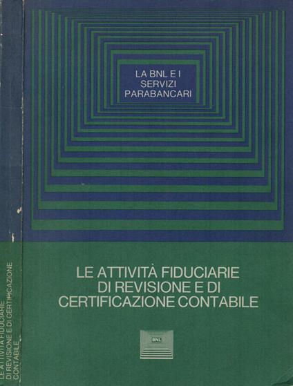 La BNL e i servizi parabancari. Le attività fiduciarie di revisione e di cerfificazione contabile - copertina