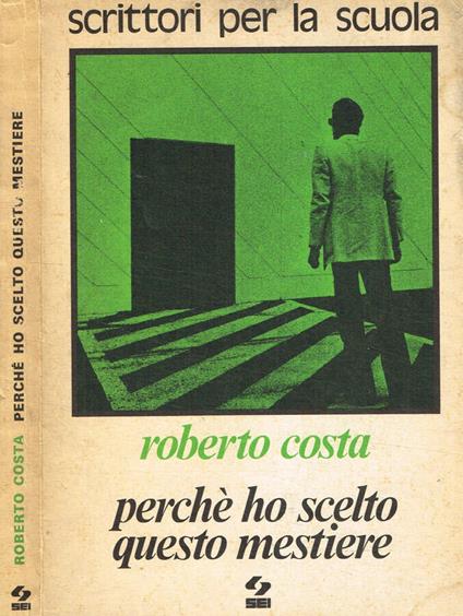 Perchè ho scelto questo mestiere - Roberto Costa - copertina