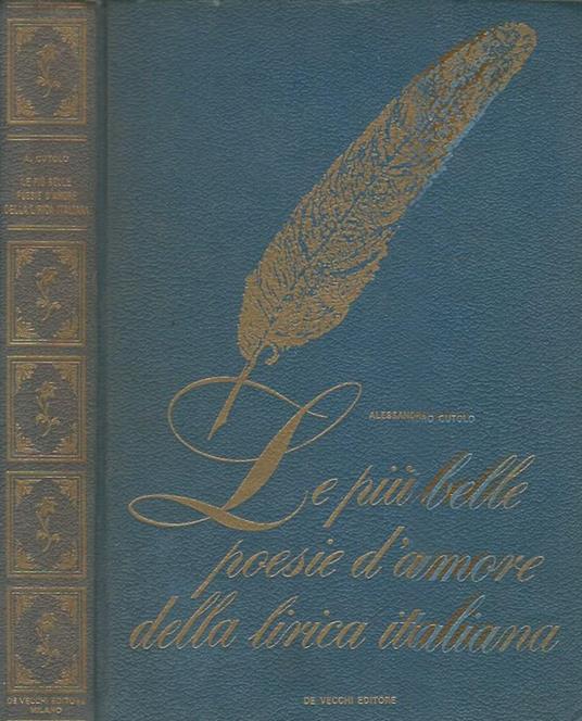 Le piu belle poesie d'amore della lirica Italiana - Alessandro Cutolo - copertina