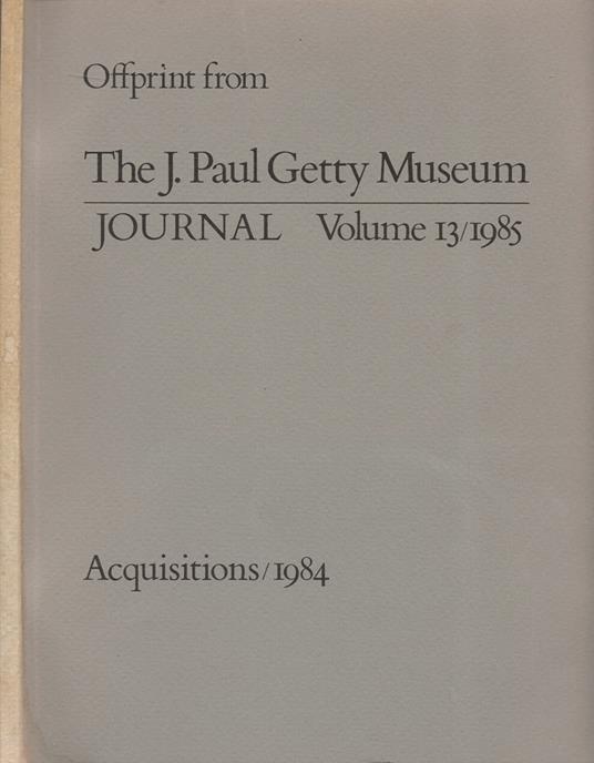 Offprint fromt The J. Paul Getty Museum Journal. Volume 13/1985 - copertina