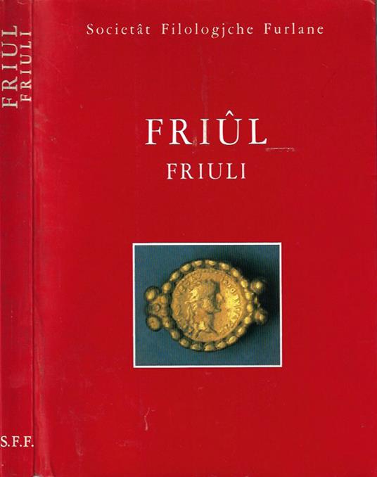 Societat Filologjche Furlane - Società Filologica Friulana. Friul - Friuli - copertina