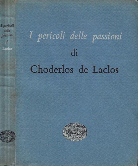 I pericoli delle passioni - Pierre Choderlos de Laclos - copertina