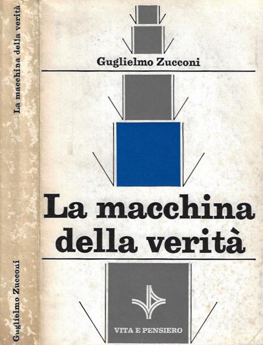 La macchina della verità - Guglielmo Zucconi - Libro Usato - Vita