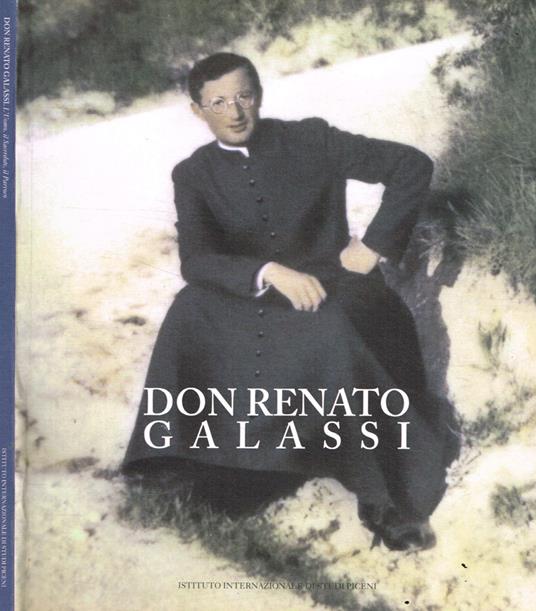 Don Renato Galassi. L'uomo, il sacerdote, il parroco - copertina