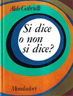 Si Dice o Non Si dice? Guida Pratica Allo Scrivere e al Parlare