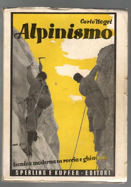 Alpinismo Tecnica Moderna Su Roccia e Ghiaccio - Carlo Negri - copertina