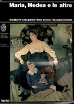 maria, Medea e Le Altre Il Materno Nelle Parole Delle Donne: Rassegna Stampa