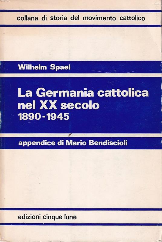 La Germania Cattolica nel XX secolo 1890 - 1945 - copertina