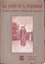 La morti di lu Patriarca. Novella siciliana di Alessio Di Giovanni con illustrazioni del pittore Orazio Spadaro