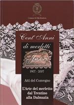 Cent'anni di merletti a Javrè: 1907-2007: atti del convegno L'arte del merletto dal Trentino alla Dalmazia