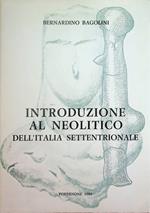 Introduzione al neolitico dell'Italia settentrionale nel quadro dell'evoluzione delle prime culture agricole europee