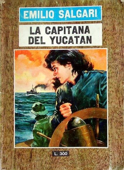 La capitana del Yucatan: romanzo - Emilio Salgari - copertina