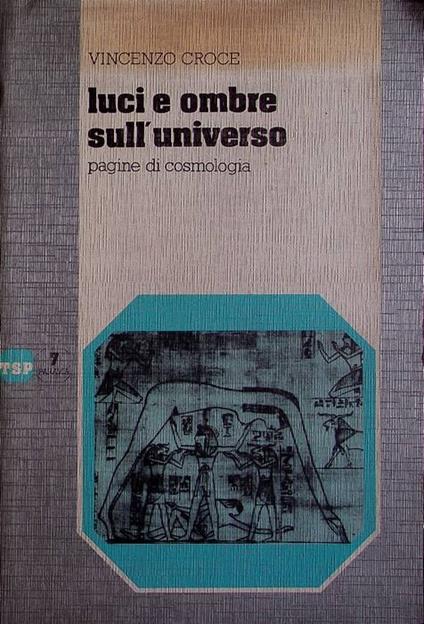 Luci e ombre sull'universo: pagine di cosmologia - Vincenzo Croce - copertina
