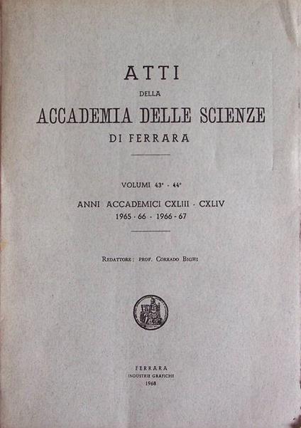 Atti della Accademia delle scienze di Ferrara: volumi 43° e 44°: anni accademici 143-144 (1965-1966 e 1966-1967) - copertina