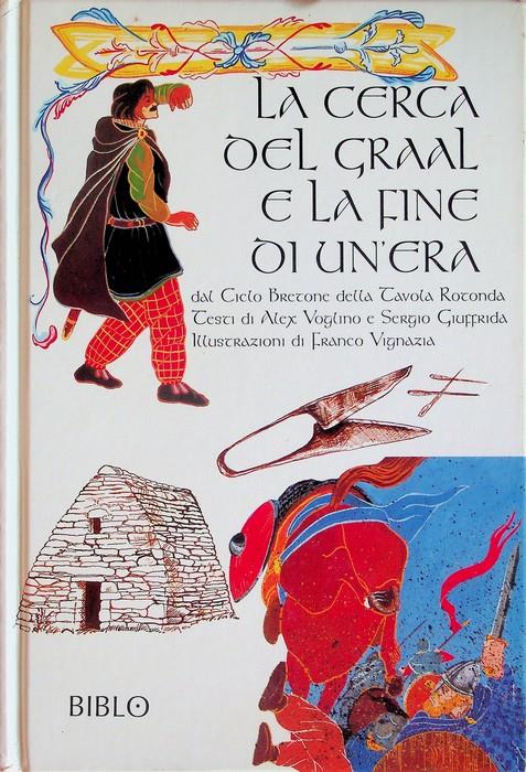 La cerca del Graal e la fine di un'era: dal ciclo bretone della tavola rotonda - copertina