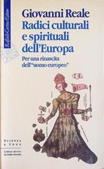 Radici culturali e spirituali dell'Europa: per una rinascita dell'uomo europeo