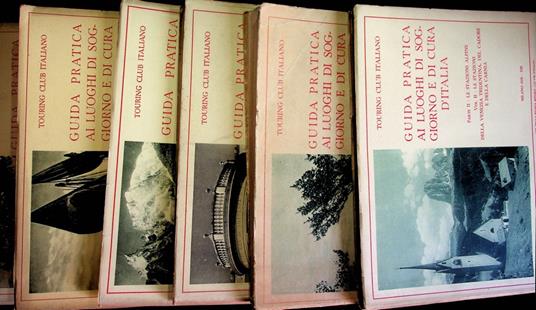 Guida pratica ai luoghi di soggiorno e di cura d'Italia: I. Le stazioni al mare: 1: Le stazioni del mare Ligure e del mare Tirreno; 2. Le stazioni del mare Adriatico e del mare Ionio, di Rodi e della Libia; II. Le stazioni alpine. 1: Le stazioni del  - copertina