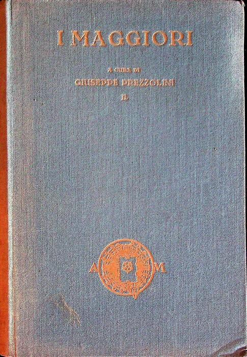 I maggiori autori della letteratura italiana: scelti ed accompagnati da passi e giudizi critici ad uso delle scuole medie superiori: volume II - Giuseppe Prezzolini - copertina