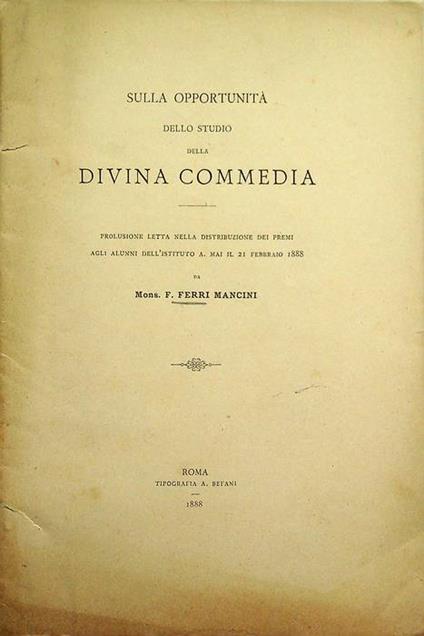 Sulla opportunità dello studio della Divina Commedia: prolusione letta nella distribuzione dei premi agli alunni dell'Istituto A. Mai il 21 febbraio 1888 - copertina