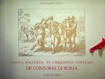 Nuova raccolta di cinquanta costumi de' contorni di Roma