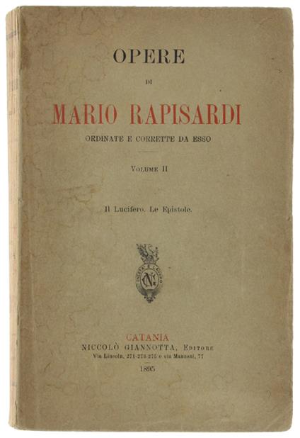 OPERE DI MARIO RAPISARDI Ordinate e Corrette da Esso, Volume II: IL LUCIFERO - LE EPISTOLE - Mario Rapisardi - copertina