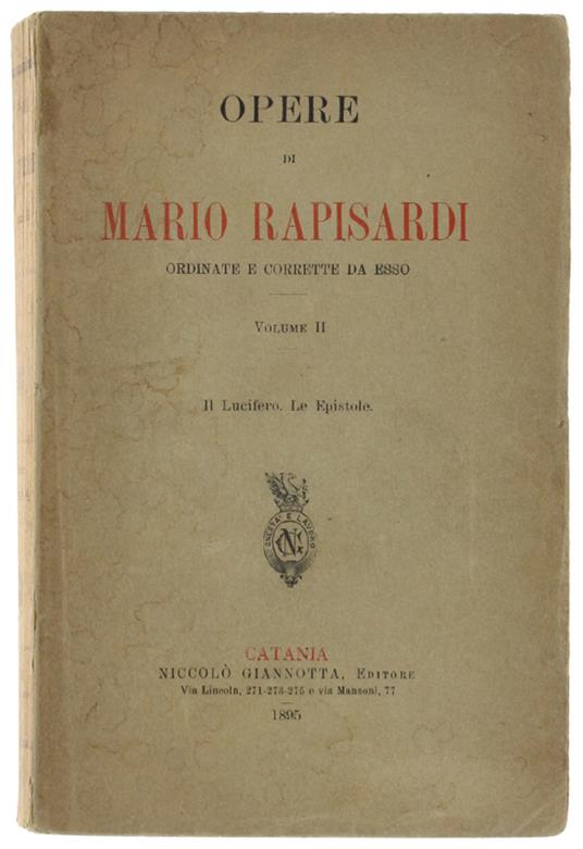 OPERE DI MARIO RAPISARDI Ordinate e Corrette da Esso, Volume II: IL LUCIFERO - LE EPISTOLE - Mario Rapisardi - copertina