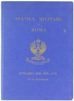 SCUOLA MILITARE DI ROMA - ANNUARIO 1938-1939-XVII - LVI di fondazione