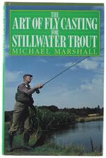 The ART OF FLY CASTING FOR STILLWATER TROUT