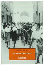 La RESA DEI CONTI aprile-maggio 1945: foibe, piazzale Loreto e giustizia partigiana