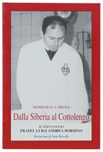 DALLA SIBERIA AL COTTOLENGO. Il Servo di Dio Fratel Luigi Andrea Bordino