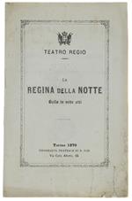La REGINA DELLA NOTTE. Ballo in sette atti da rappresentarsi al Teatro Regio di Torino la stagione di Carnoval-Quaresima 1869-70