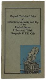 CAPITAL TURBINE UNITS OF 5,000 KW, CAPACITY AND UP IN THE UNITED STATES LUBRICATED WITH GARGOYLE D.T.E. OILS. November 1, 1928