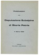 PUBBLICAZIONI DELLA DEPUTAZIONE SUBALPINA DI STORIA PATRIA - 1° Marzo 1966 (catalogo) - Palazzo Carignano, - 1966