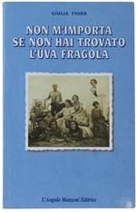 NON M'IMPORTA SE NON HAI TROVATO L'UVA FRAGOLA. La pietra scartata