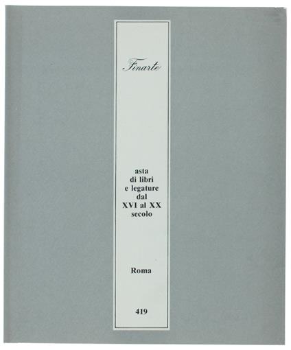 ASTA 419 - ASTA DI LIBRI E LEGATURE DAL XVI AL XX SECOLO - copertina