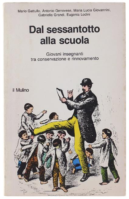 DAL SESSANTOTTO ALLA SCUOLA. Giovani insegnanti tra conservazione e rinnovamento - Autori vari - copertina
