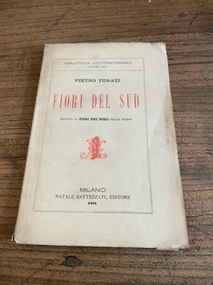 Fiori del Sud versione di moderne poesie portoghesi, spagnuole, siciliane e greche di Pietro Turati, séguito ai Fiori del Nord dello stesso autore - Piero Urati - copertina