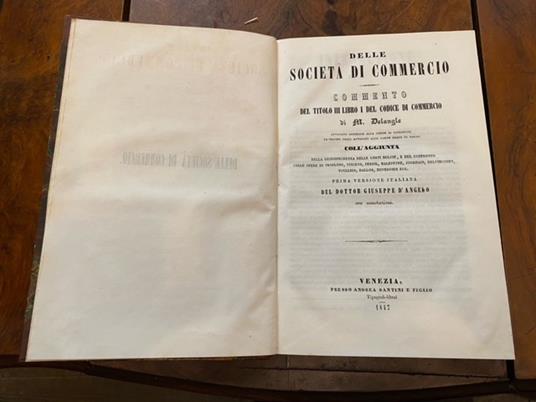 Delle Società di Commercio. Commento del titolo III libro I del Codice di Commercio di M. Delangle [...] Coll'aggiunta della giurisprudenza delle corti belgie, e del confronto colle opere di Troplong, Vincens, Persil, Malepeyre, [...] Prima versione  - copertina