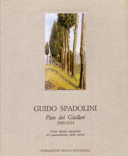 Guido Spadolini. Pian dei Giullari 1909-1914 - copertina