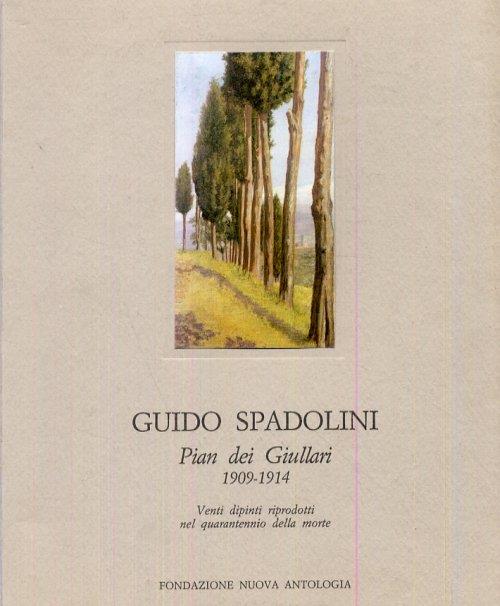 Guido Spadolini. Pian dei Giullari 1909-1914 - copertina