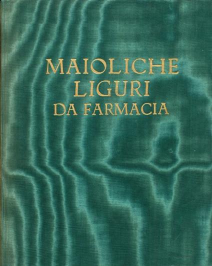 Maioliche Liguri Da Farmacia - Giovanni Pesce - copertina