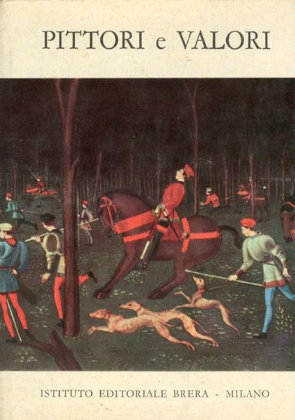 Pittori e valori. Guida per la valutazione dei dipinti Italiani del '300 al '700 neoclassico - Ugo Galetti - copertina