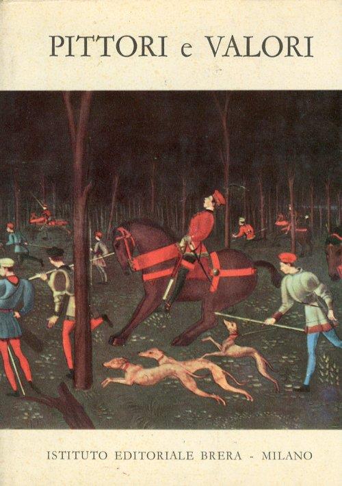 Pittori e valori. Guida per la valutazione dei dipinti Italiani del '300 al '700 neoclassico - Ugo Galetti - copertina