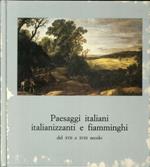 Paesaggi Italiani Italianizzanti e Fiamminghi dal XVI al XVIII Secolo