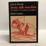 Storia delle macchine. Tre millenni di cultura tecnologica