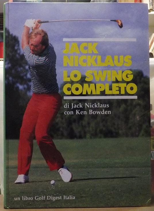 Jack Nicklaus, the full swing - Jack Nicklaus - copertina